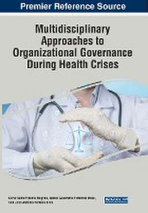 Multidisciplinary Approaches to Organizational Governance During Health Crises de João António Furtado Brito