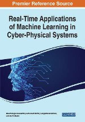 Real-Time Applications of Machine Learning in Cyber-Physical Systems de Balamurugan Easwaran