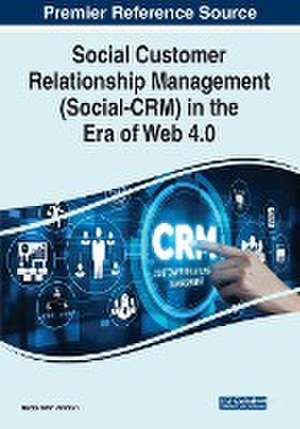 Social Customer Relationship Management (Social-CRM) in the Era of Web 4.0 de Nedra Bahri Ammari