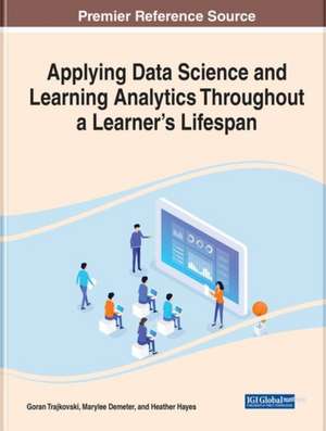 Applying Data Science and Learning Analytics Throughout a Learner's Lifespan de Marylee Demeter