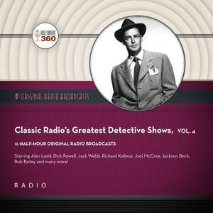 Classic Radio's Greatest Detective Shows, Vol. 4 Lib/E de Black Eye Entertainment