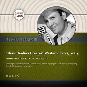 Classic Radio's Greatest Western Shows, Vol. 4 de Black Eye Entertainment