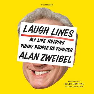 Laugh Lines Lib/E: My Life Helping Funny People Be Funnier; A Cultural Memoir de Billy Crystal