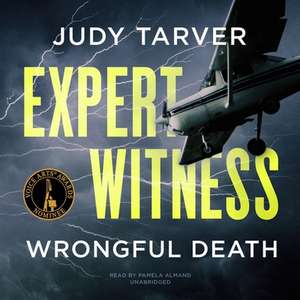 Expert Witness: Wrongful Death de Judy Tarver