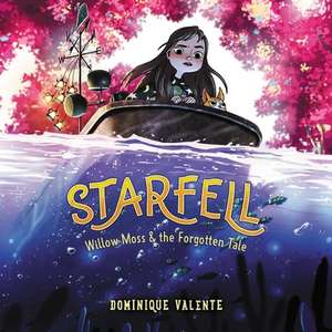 Starfell #2: Willow Moss & the Forgotten Tale de Dominique Valente