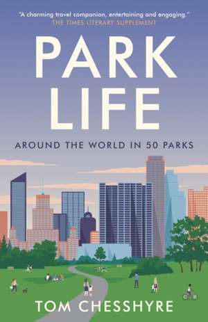 Park Life de Tom Chesshyre