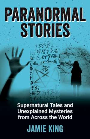 Paranormal Stories de Jamie King