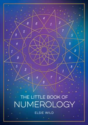 The Little Book of Numerology de Elsie Wild