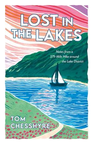 Lost in the Lakes de Tom Chesshyre