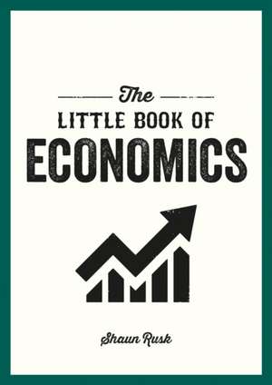 The Little Book of Economics de Shaun Rusk