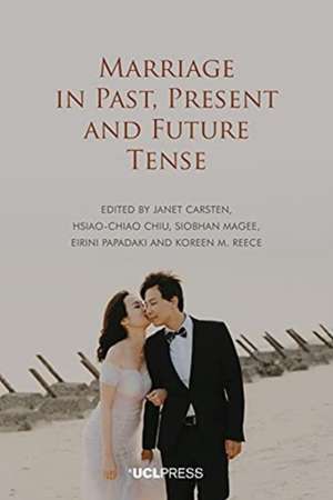 Marriage in Past, Present and Future Tense de Janet Carsten