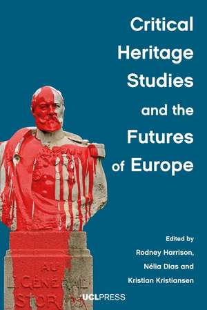 Critical Heritage Studies and the Futures of Europe de Rodney Harrison