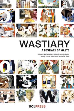 Wastiary: A Bestiary of Waste de Michael Picard