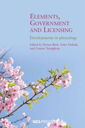 Elements, Government and Licensing: Developments in Phonology de Florian Breit