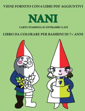 Libro da colorare per bambini di 7+ anni (Nani) de Gino Bianchi