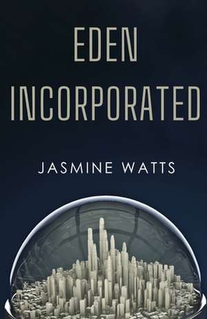 Eden Incorporated de Jasmine Watts