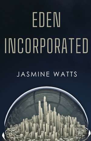 Watts, J: Eden Incorporated