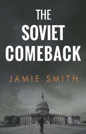 The Soviet Comeback de Jamie Smith