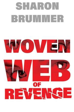 Woven Web of Revenge de Sharon Brummer