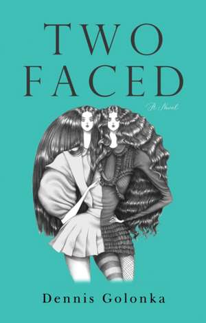 Two Faced de Dennis Golonka