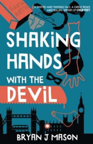 Shaking Hands with the Devil de Bryan J. Mason