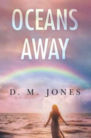 Oceans Away de D. M. Jones