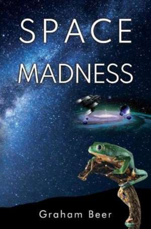Space Madness de Graham Beer