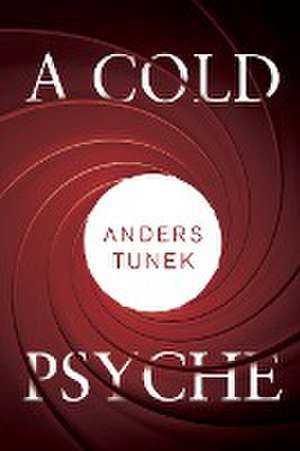 A Cold Psyche de Anders Tunek