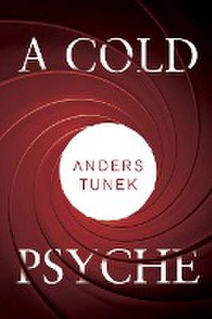 Cold Psyche de Anders Tunek