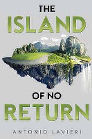 The Island of No Return de Antonio Lavieri