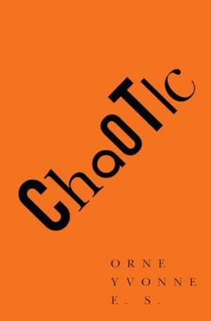 Chaotic de Orne Yvonne E. S
