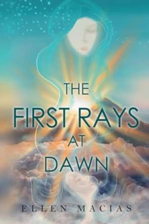 The First Rays at Dawn de Ellen Macias