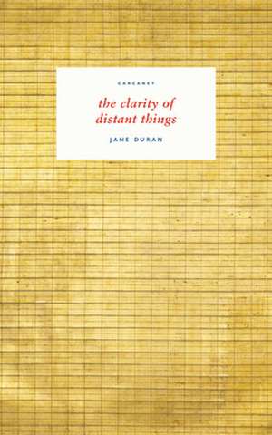 CLARITY OF DISTANT THINGS de Jane Duran