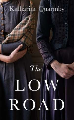 The Low Road de Katharine Quarmby