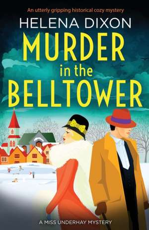 Murder in the Belltower: An utterly gripping historical cozy mystery de Helena Dixon