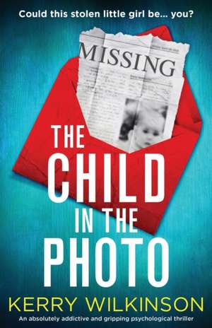 The Child in the Photo de Kerry Wilkinson