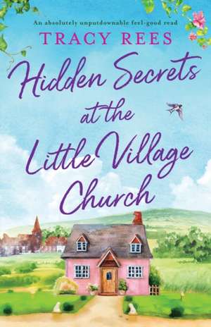 Hidden Secrets at the Little Village Church de Tracy Rees