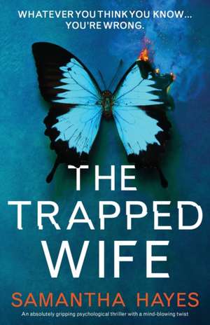 The Trapped Wife de Samantha Hayes