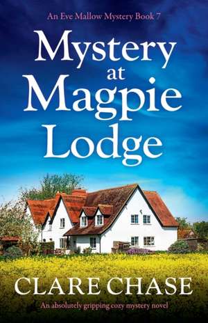 Mystery at Magpie Lodge de Clare Chase