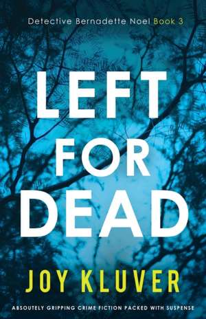 Left for Dead de Joy Kluver