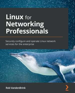 Linux for Networking Professionals de Rob Vandenbrink