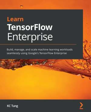 Learn TensorFlow Enterprise de Kc Tung