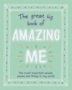 The Great Big Book of Amazing Me de Igloo Books