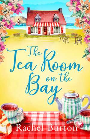 The Tearoom on the Bay de Rachel Burton