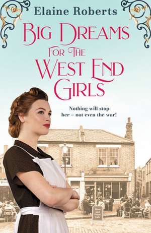 Big Dreams for the West End Girls de Elaine Roberts