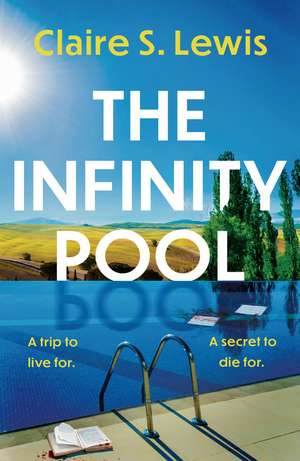 The Infinity Pool de Claire S. Lewis