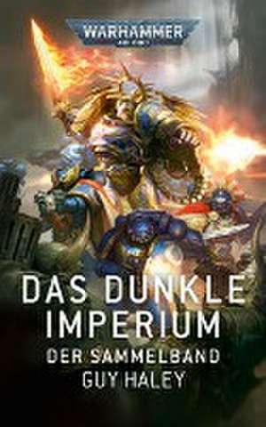 Warhammer 40.000 - Das dunkle Imperium de Guy Haley