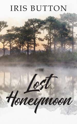 Lost Honeymoon de Iris Button