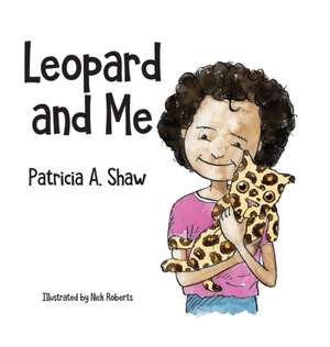 Leopard and Me de Patricia A. Shaw