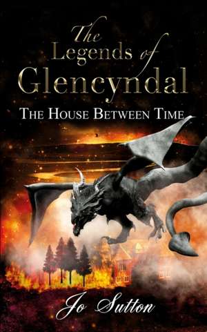 The Legends of Glencyndal de Jo Sutton